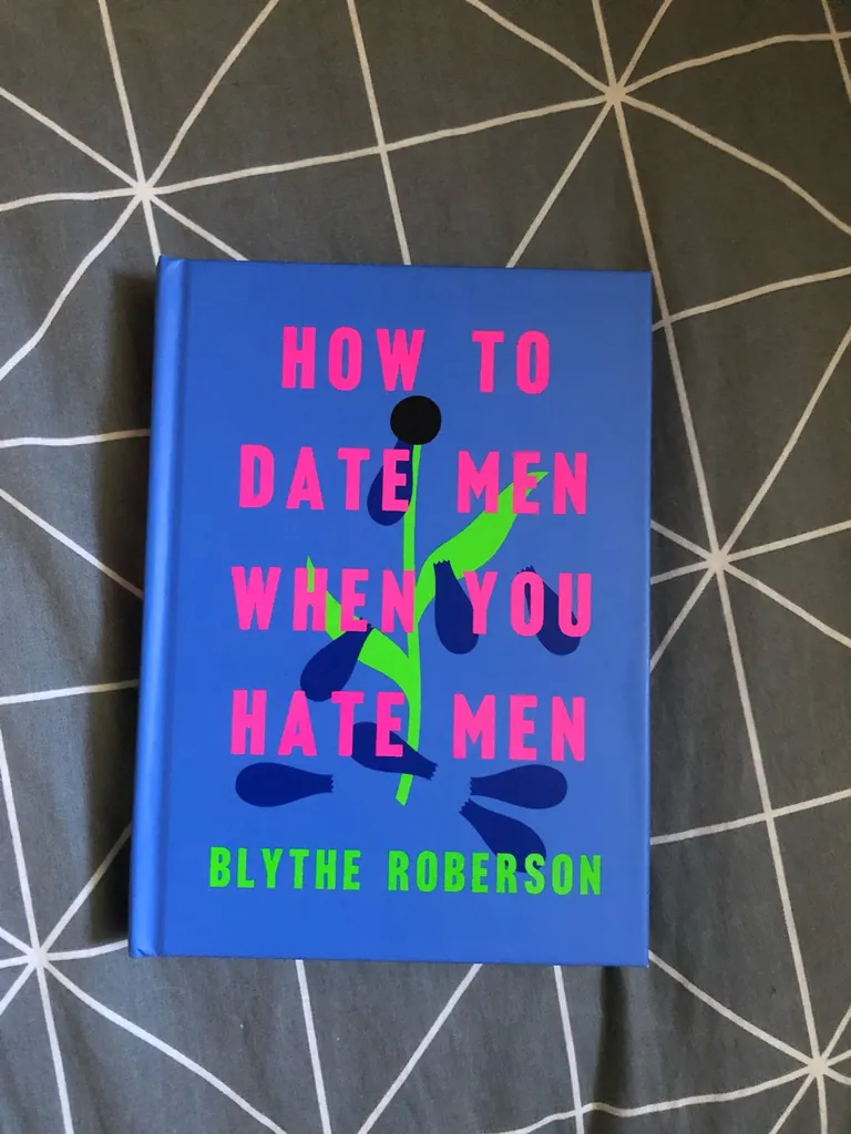How To Date Men When You Hate Men by Blythe Roberson photo 1