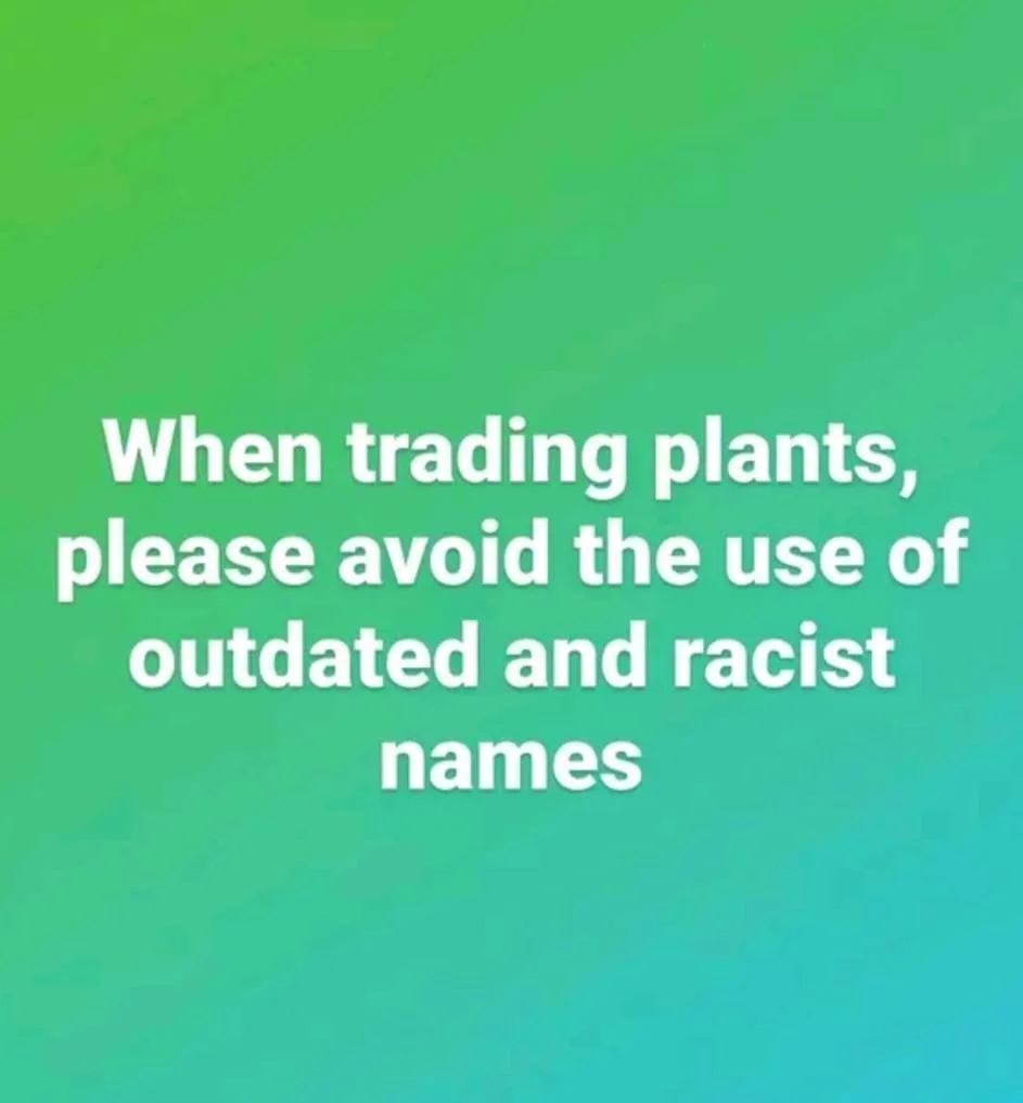 PSA: Outdated, racist names for plants photo 1