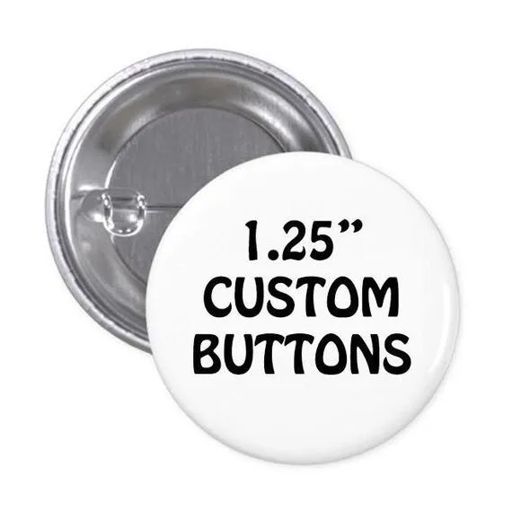 Custom Pinback Buttons 1.25” photo 1