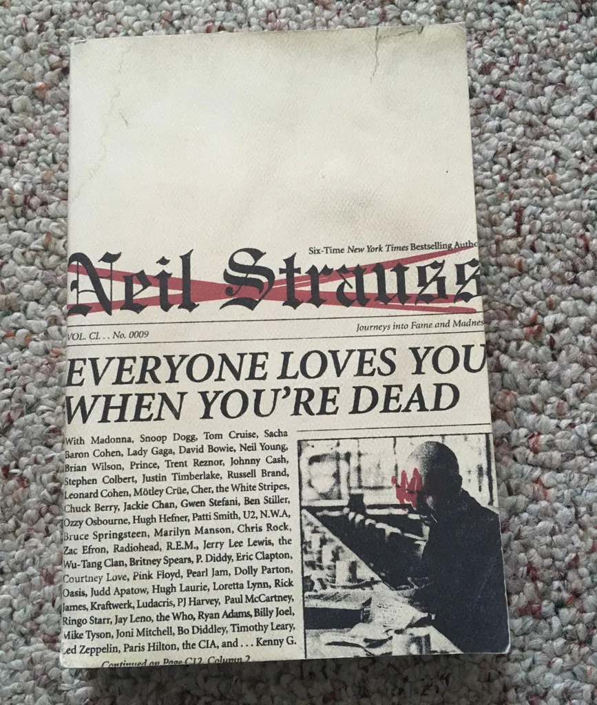 “Everyone Loves You When You’re Dead” by Neil Strauss photo 1
