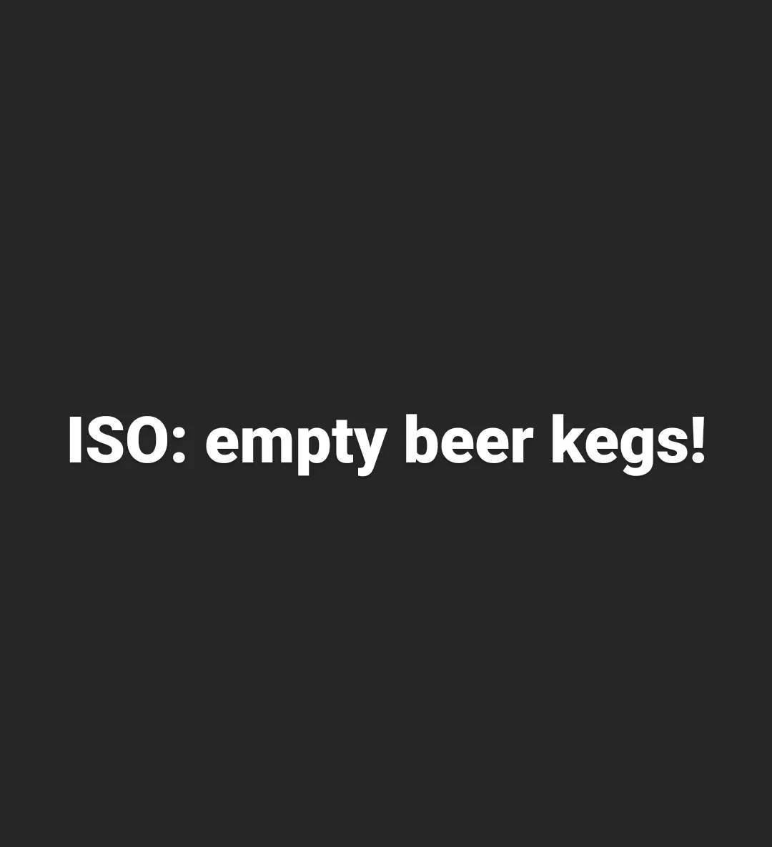 ISO Empty Beer Kegs photo 1