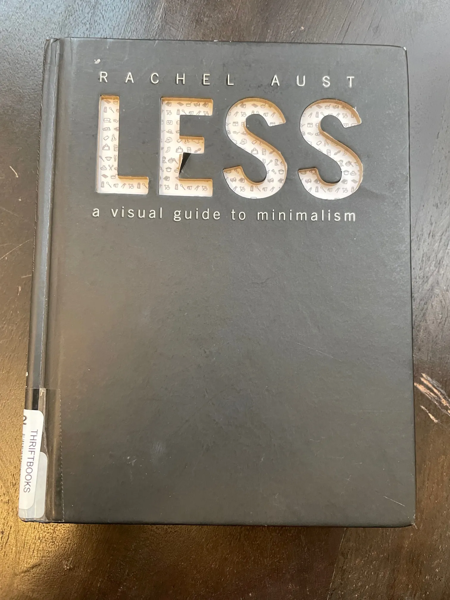 Less: A Visual Guide to Minimalism by Rachael Aust photo 1